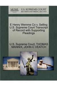 E Henry Wemme Co V. Selling U.S. Supreme Court Transcript of Record with Supporting Pleadings