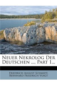 Neuer Nekrolog Der Deutschen ..., Part 1...