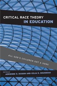 Critical Race Theory in Eduction: All God S Children Got a Song