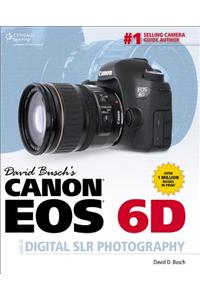David Busch's Canon EOS 6D Guide to Digital SLR Photography