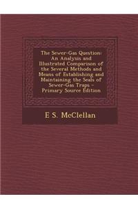 The Sewer-Gas Question