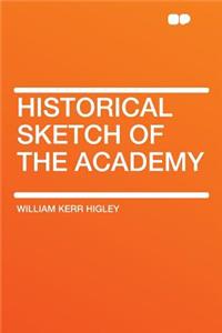 Historical Sketch of the Academy