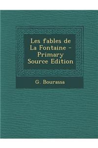 Les Fables de La Fontaine - Primary Source Edition