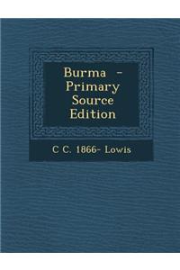 Burma - Primary Source Edition