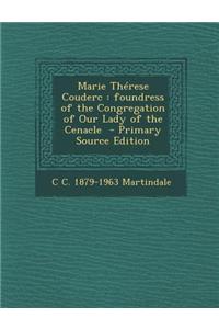 Marie Therese Couderc: Foundress of the Congregation of Our Lady of the Cenacle
