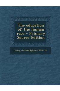The Education of the Human Race - Primary Source Edition