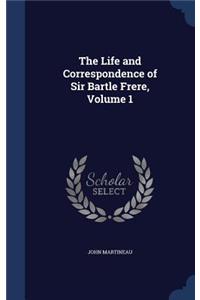 The Life and Correspondence of Sir Bartle Frere, Volume 1