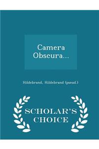 Camera Obscura... - Scholar's Choice Edition