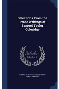 Selections From the Prose Writings of Samuel Taylor Coleridge