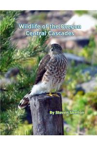 Wildlife of the Oregon Central Cascades