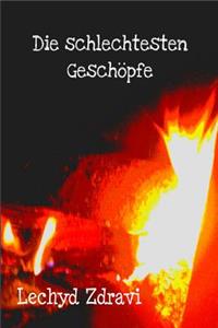 Die Schlechtesten Geschopfe