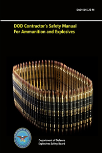 DoD Contractor's Safety Manual For Ammunition and Explosives
