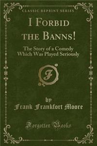 I Forbid the Banns!