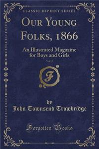 Our Young Folks, 1866, Vol. 2