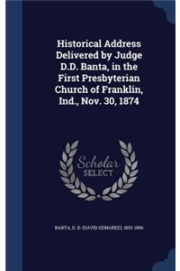 Historical Address Delivered by Judge D.D. Banta, in the First Presbyterian Church of Franklin, Ind., Nov. 30, 1874