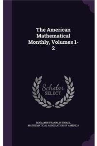 American Mathematical Monthly, Volumes 1-2