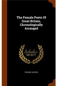 The Female Poets Of Great Britain, Chronologically Arranged