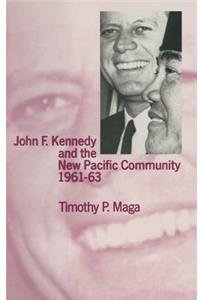 John F. Kennedy and the New Pacific Community, 1961-63