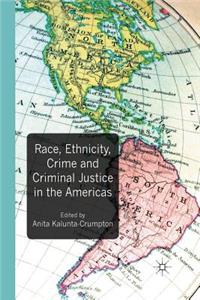 Race, Ethnicity, Crime and Criminal Justice in the Americas