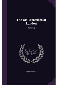 The Art Treasures of London
