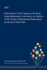 Effectiveness of the Changes in the Hong Kong Mathematics Curriculum