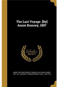 The Last Voyage. [By] Annie Brassey, 1887