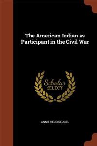 The American Indian as Participant in the Civil War