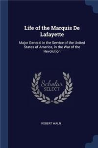 Life of the Marquis De Lafayette