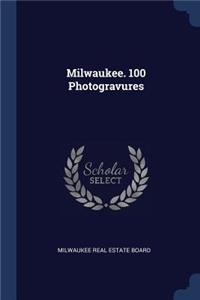 Milwaukee. 100 Photogravures