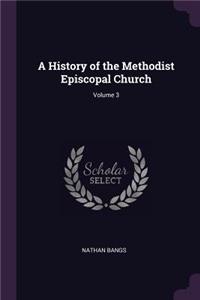 A History of the Methodist Episcopal Church; Volume 3