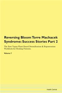 Reversing Bloom Torre Machacek Syndrome