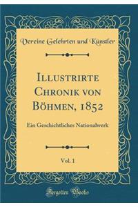 Illustrirte Chronik Von Böhmen, 1852, Vol. 1