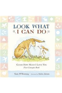 Guess How Much I Love You: Look What I Can Do: First Concepts Book