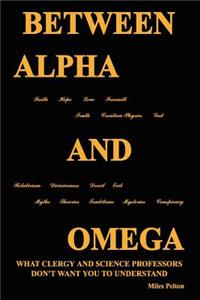 Between Alpha and Omega