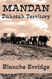 MANDAN Dakotah Territory