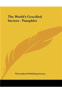 The World's Crucified Saviors - Pamphlet