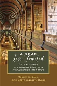 Road Less Traveled: Critical Literacy and Language Learning in the Classroom, 1964-1996