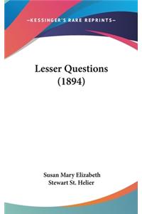 Lesser Questions (1894)