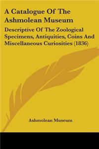 A Catalogue Of The Ashmolean Museum