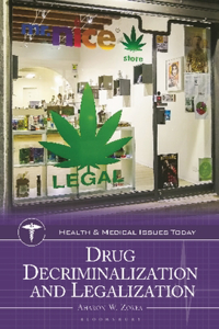 Drug Decriminalization and Legalization