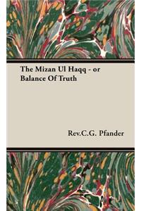 Mizan UL Haqq - Or Balance of Truth