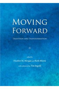 Moving Forward: Tradition and Transformation