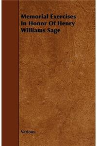 Memorial Exercises In Honor Of Henry Williams Sage