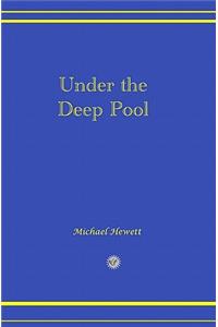 Under the Deep Pool