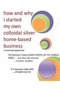 how and why i started my own colloidal silver home-based business