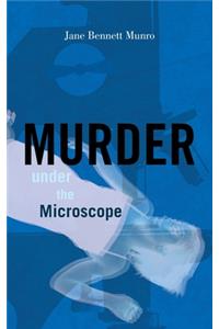 Murder Under the Microscope