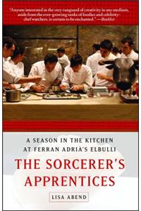 Sorcerer's Apprentices: A Season in the Kitchen at Ferran Adrià's Elbulli