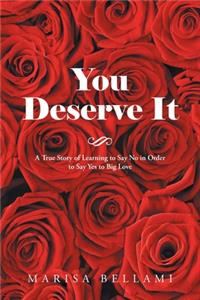 You Deserve It