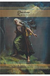 Questions to God Volume 1