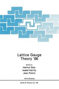 Lattice Gauge Theory '86